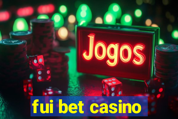 fui bet casino