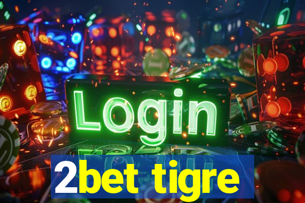 2bet tigre