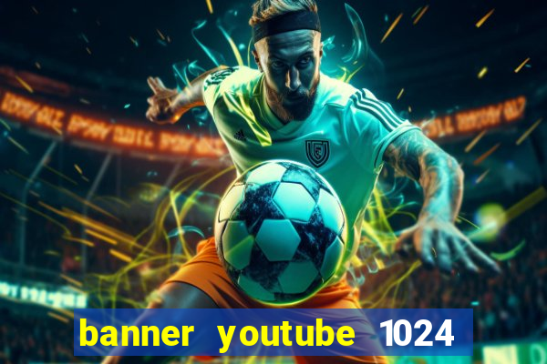 banner youtube 1024 x 576