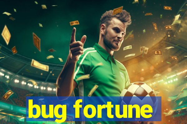 bug fortune