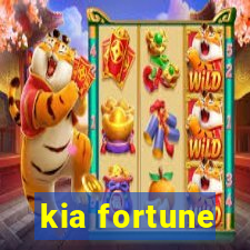 kia fortune