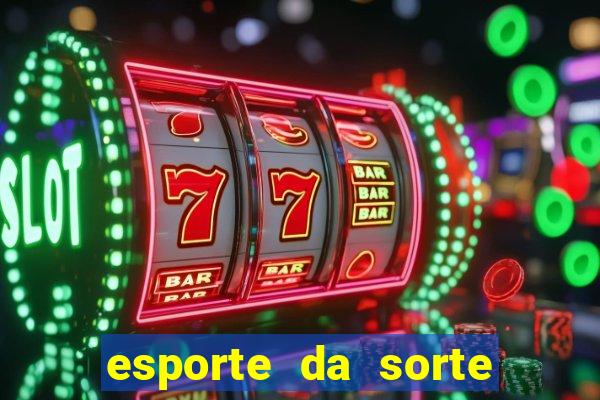 esporte da sorte vai de bet