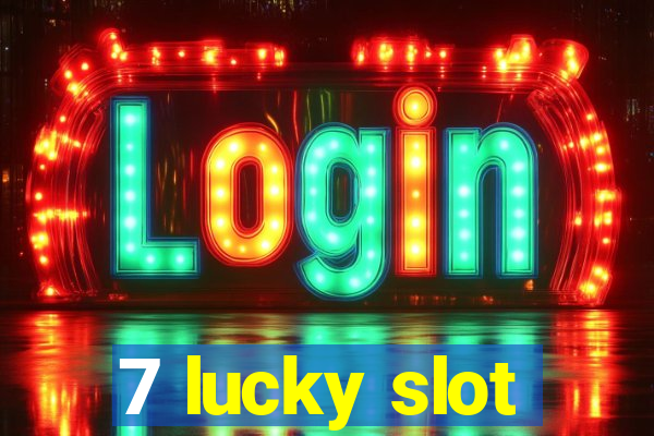 7 lucky slot