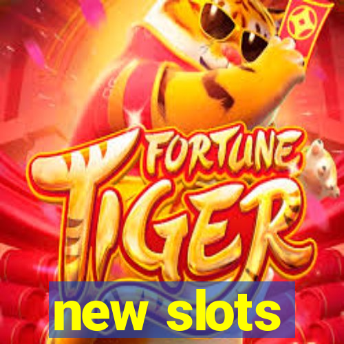 new slots