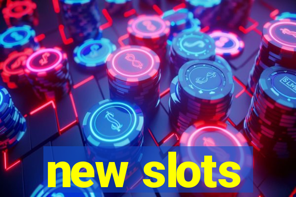 new slots