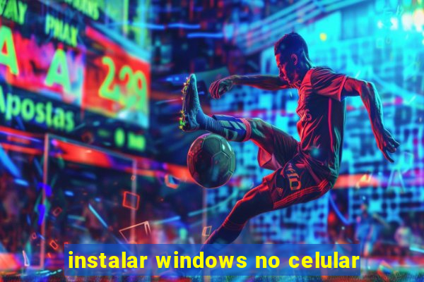 instalar windows no celular