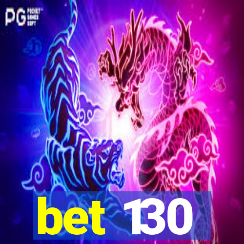 bet 130