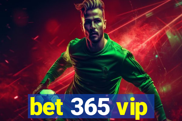 bet 365 vip