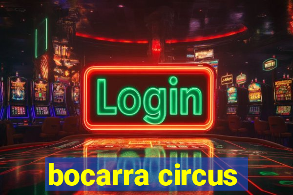 bocarra circus