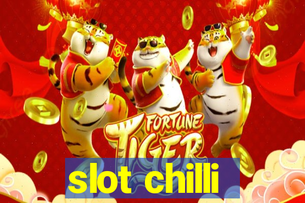 slot chilli