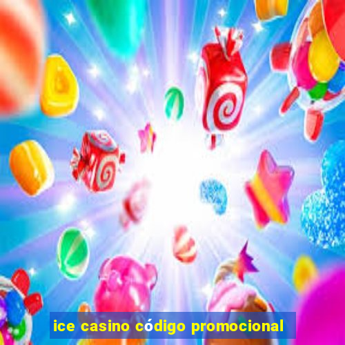 ice casino código promocional