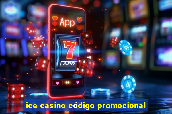 ice casino código promocional