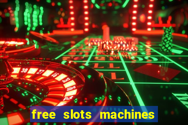 free slots machines in casino