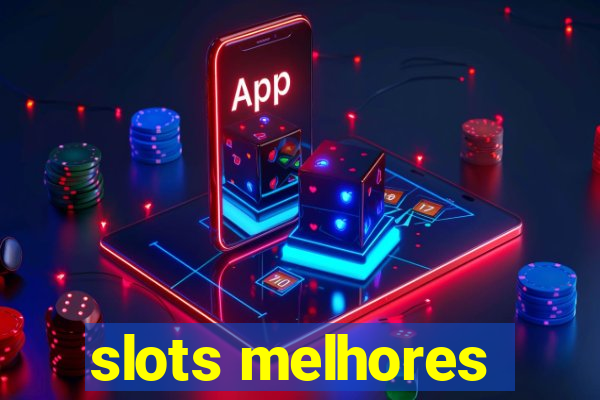 slots melhores