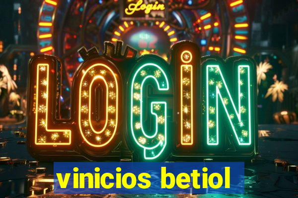 vinicios betiol