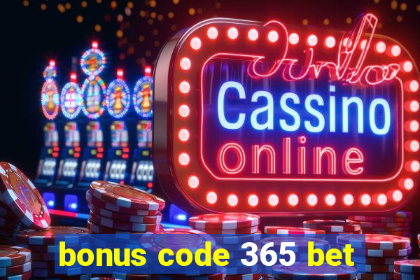 bonus code 365 bet