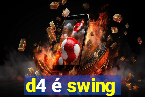 d4 é swing