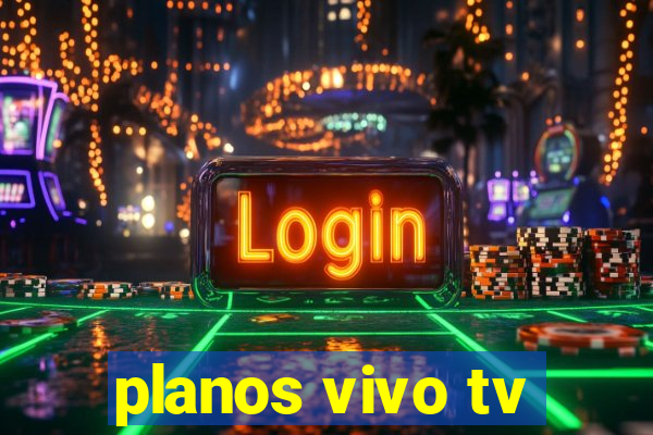 planos vivo tv