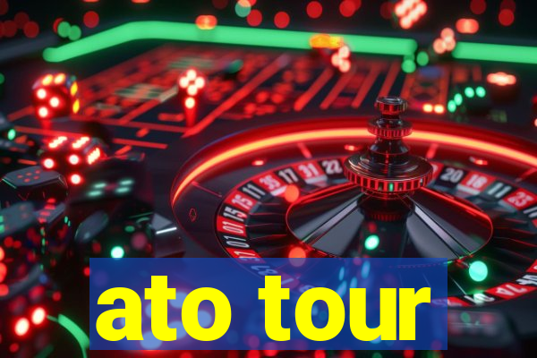 ato tour