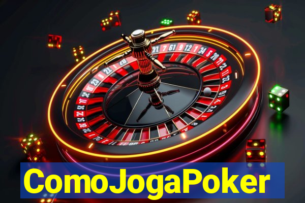 ComoJogaPoker