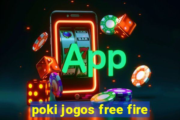 poki jogos free fire