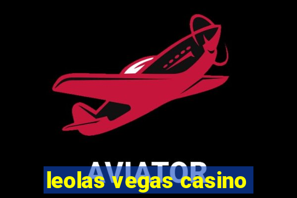 leolas vegas casino