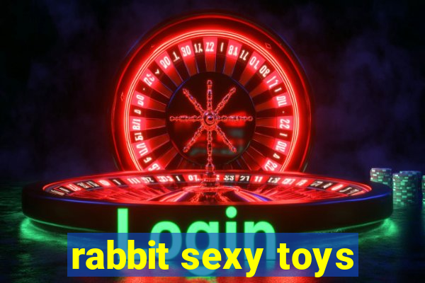 rabbit sexy toys