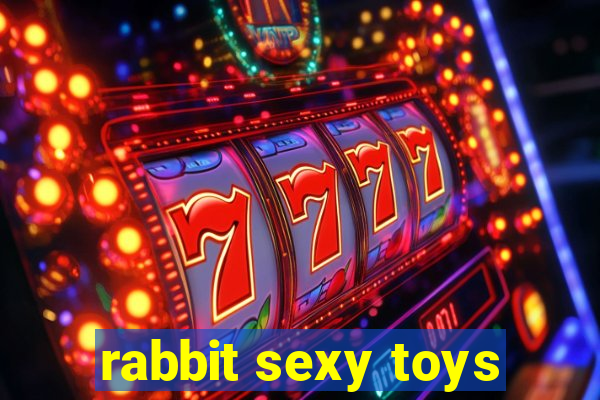 rabbit sexy toys