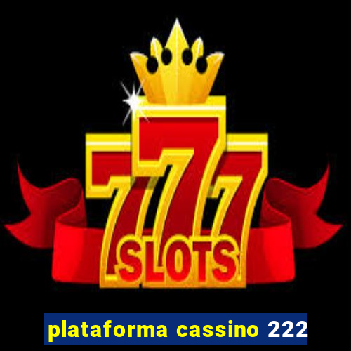 plataforma cassino 222