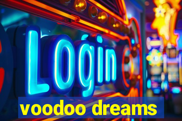 voodoo dreams