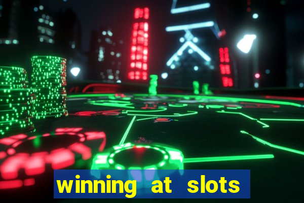 winning at slots in a casino