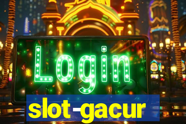 slot-gacur