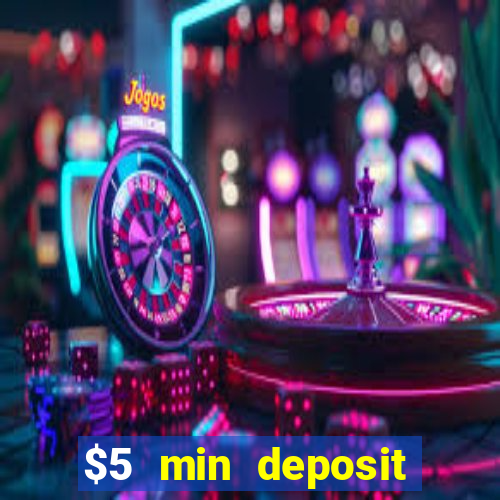 $5 min deposit online casinos