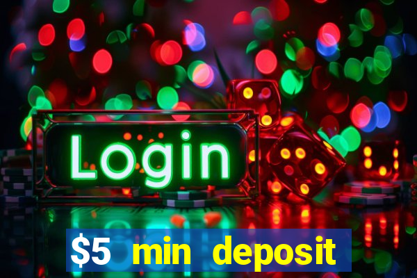 $5 min deposit online casinos