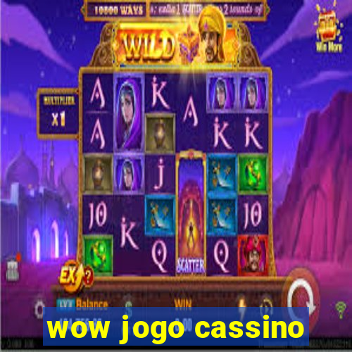 wow jogo cassino