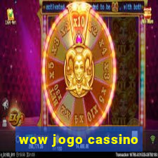 wow jogo cassino