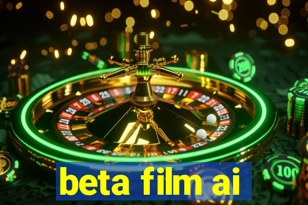 beta film ai