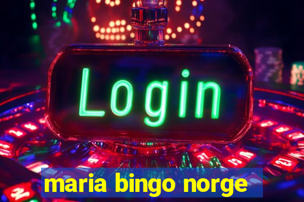 maria bingo norge