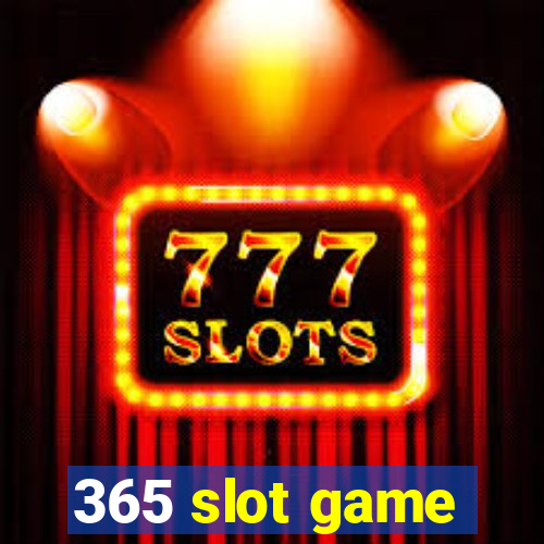 365 slot game