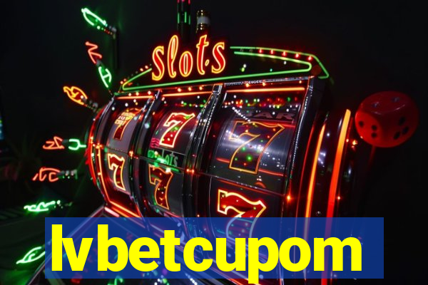 lvbetcupom