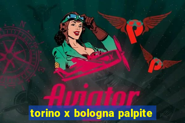 torino x bologna palpite