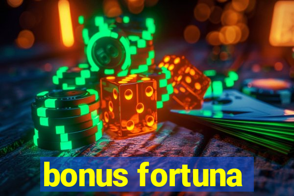 bonus fortuna