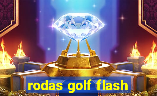 rodas golf flash