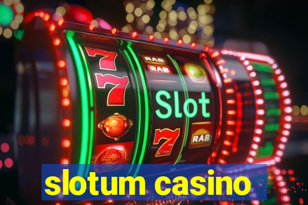 slotum casino