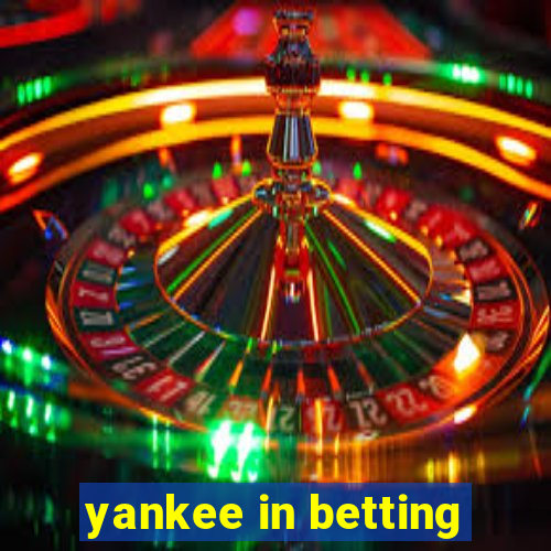 yankee in betting