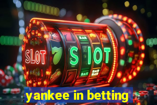 yankee in betting