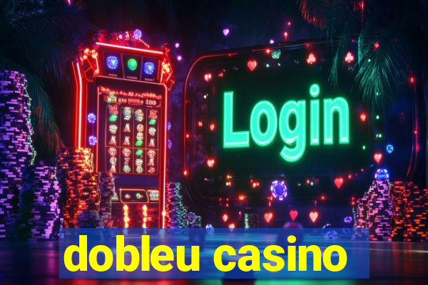 dobleu casino