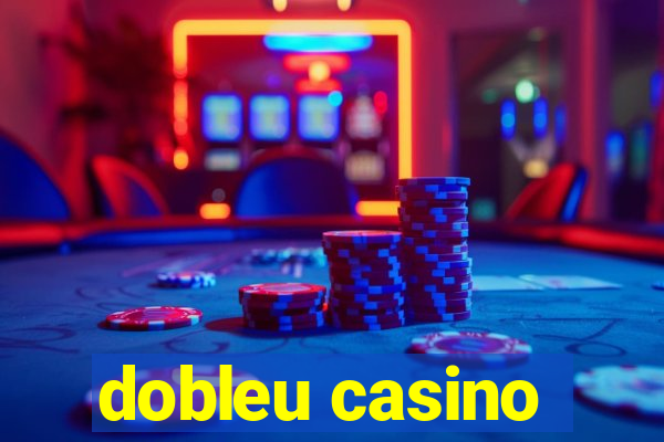 dobleu casino