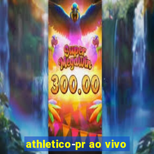 athletico-pr ao vivo