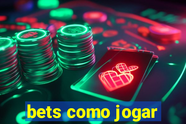 bets como jogar